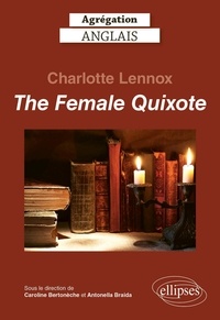 Caroline Bertonèche et Antonella Braida - The Female Quixote, Charlotte Lennox.