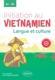Huy-Linh Dao et Jean-Philippe Eglinger - Initiation au vietnamien - Langue et culture. A1 vers B1.