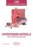 Jacques Amar - L'hypertension artérielle - Prenez le contrôle de votre hypertension.
