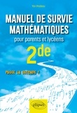 Yan Pradeau - Manuel de survie mathématiques pour parents et lycéens 2de - Passe la seconde !.