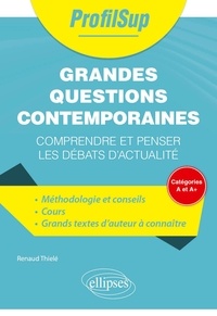 Renaud Thielé - Grandes questions contemporaines - Comprendre et penser les débats d'actualité.