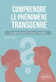 Christian Flavigny - Comprendre le phénomène transgenre - La réponse par la culture française.