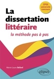 Marie-Laure Bellard - La dissertation littéraire, la méthode pas à pas.