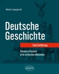 Martin Lampprecht - Deutsche Geschichte. Eine Einführung - Eléments d’histoire et de civilisation allemandes.