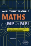 Julian Palacios - Cours complet et détaillé de maths MP & MPI - Pour avoir des connaissances solides et organiser son raisonnement.