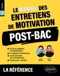 Joachim Pinto et Arnaud Sévigné - Le manuel des entretiens de motivation POST-BAC - Concours aux écoles de commerce.
