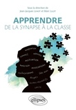 Jean-Jacques Lehot et Marc Lilot - Apprendre, de la synapse à la classe.