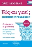 Liliane Fanara - Grec moderne, Comment et pourquoi ? A2-B1 - Conjugaison et grammaire.