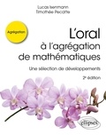 Lucas Isenmann et Timothée Pecatte - L’oral à l’agrégation de mathématiques - Une sélection de développements.