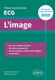 Alexandre Abensour et Nicolas Tenaillon - L'image - Prépas commerciales ECG.