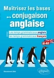 Dieudonné Zélé - Maîtrisez les bases de la conjugaison anglaise A1-A2 - Les temps grammaticaux anglais versus les temps grammaticaux français.