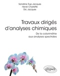 Sandrine Rup-Jacques et Hervé Charrette - Travaux dirigés d'analyses chimiques - De la colorimétrie aux analyses spectrales.