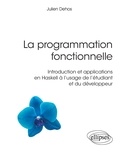 Julien Dehos - La programmation fonctionnelle - Introduction applications Haskell à l'usage l'étudiant et développeur.
