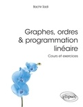 Bachir Sadi - Graphes, ordres & programmation linéaire - Cours et exercices.