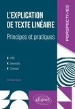 Christophe Duboile - L'explication de texte linéaire, principes et pratiques CPGE, université, concours.