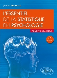 Jordan Navarro - L'essentiel de la statistique en psychologie - Niveau licence.