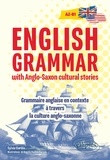 Sylvie Cortes - English grammar with Anglo-Saxon cultural stories A2-B1 - Manuel de grammaire anglaise en contexte à travers la culture anglo-saxonne.