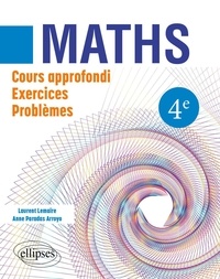 Laurent Lemaire et Arroyo anne Paradas - Mathématiques 4ème - Cours approfondi, exercices et problèmes.
