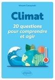 Vincent Czeszynski - Climat : 20 questions pour comprendre et agir.
