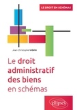 Jean-Christophe Videlin - Le droit administratif des biens en schémas - A jour au 1er février 2024.