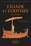 Matthieu Fernandez - L'Iliade et l'Odyssée - Relire Homère.