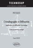 Claude Esnouf - Cristallographie et diffraction - Application à la diffraction électronique. Cours et exercices corrigés.