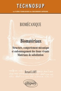Bernard Lamy - Biomatériaux - Structure, comportement mécanique et endommagement des tissus vivants. Matériaux de substitution - Niveau C.