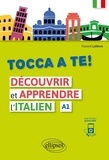 Florent Lefèvre - Tocca a te ! - Découvrir et apprendre l'italien A1.