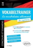 Hervé Dupas - Vokalbeltrainer, le vocabulaire allemand du supérieur B2-C2 - Classement thématique, 8 000 expressions et locutions, 180 citations célèbres.