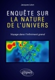 Jacques Léon - Enquête sur la nature de l'univers - Voyage dans l'infiniment grand.