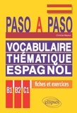 Christian Bayeux - Vocabulaire thématique espagnol B1-B2-C1 - Fiches et exercices corrigés.