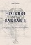 Jean Chaline - Histoire de la barbarie - Requiem pour l'Humanité.