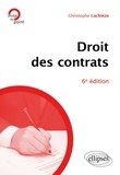 Christophe Lachièze - Le droit des contrats - A jour au 15 février 2024.