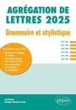 Bérengère Moricheau-Airaud - GRAMMAIRE ET STYLISTIQUE. AGRÉGATION DE LETTRES 2025.