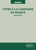 Vincent Flauraud et Fabien Gaveau - Vivre à la campagne en France, de 1815 aux années 1970.
