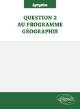  Collectif - Question 2 au programme _ Géographie.