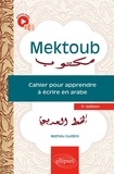Mathieu Guidère - Mektoub - Cahier pour apprendre à écrire en arabe - Avec fichiers audio.