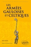 Alain Deyber - Les armées gauloises et celtiques - VIe siècle av. J.-C. - Ier siècle ap. J.-C..