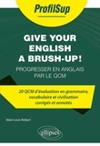 Alain-Louis Robert - Give your English a brush-up! - Progresser en anglais par le QCM.