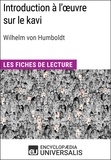  Encyclopaedia Universalis - Introduction à l'œuvre sur le kavi de Wilhelm von Humboldt - Les Fiches de lecture d'Universalis.