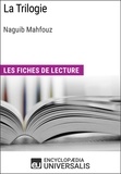  Encyclopaedia Universalis - La Trilogie de Naguib Mahfouz - Les Fiches de lecture d'Universalis.