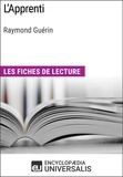  Encyclopaedia Universalis - L'Apprenti de Raymond Guérin - Les Fiches de lecture d'Universalis.