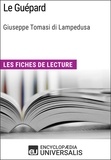  Encyclopaedia Universalis - Le Guépard de Giuseppe Tomasi di Lampedusa - Les Fiches de lecture d'Universalis.
