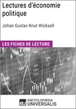  Encyclopaedia Universalis - Lectures d'économie politique de Johan Gustav Knut Wicksell - Les Fiches de lecture d'Universalis.