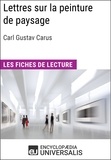  Encyclopaedia Universalis - Lettres sur la peinture de paysage de Carl Gustav Carus - Les Fiches de lecture d'Universalis.