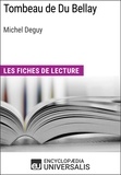  Encyclopaedia Universalis - Tombeau de Du Bellay de Michel Deguy - Les Fiches de lecture d'Universalis.