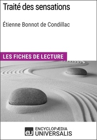  Encyclopaedia Universalis - Traité des sensations d'Étienne Bonnot de Condillac - Les Fiches de lecture d'Universalis.