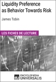  Encyclopaedia Universalis - Liquidity Preference as Behavior Towards Risk de James Tobin - Les Fiches de lecture d'Universalis.