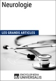  Encyclopaedia Universalis et  Les Grands Articles - Neurologie - Les Grands Articles d'Universalis.