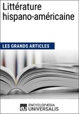  Encyclopaedia Universalis - Littérature hispano-américaine (Les Grands Articles) - Les Grands Articles d'Universalis.